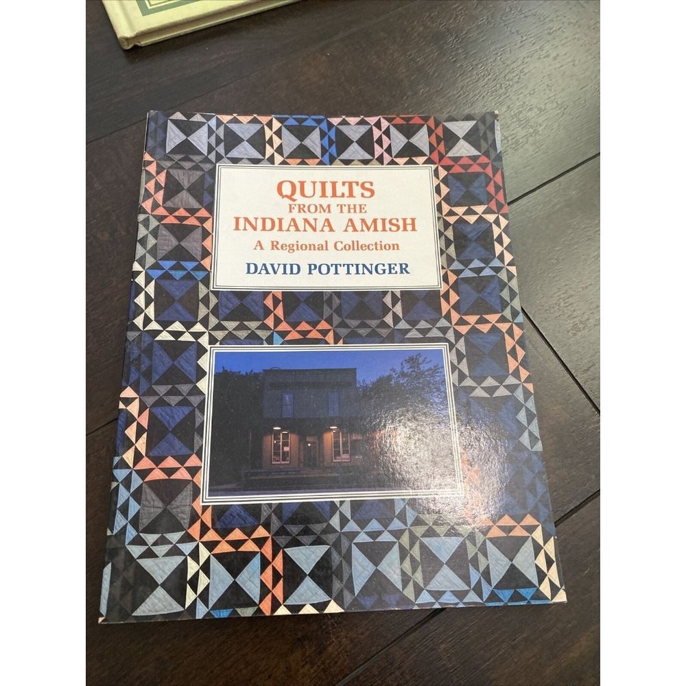 Quilts From the Indiana Amish: A Regional Collection ~ David Pottinger PB